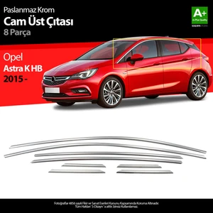 Opel Astra K HB Krom Cam Üst Çıta 8 Prç. 2015 Üzeri