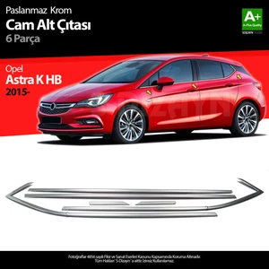 Opel Astra K HB Krom Cam Çıtası 6 Prç. 2015-2022