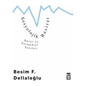 Sosyolojik Basiret - Besim F. Dellaloğlu