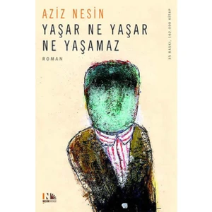 Yaşar Ne Yaşar Ne Yaşamaz- Aziz Nesin