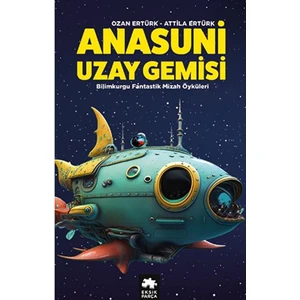Anasuni Uzay Gemisi - Ozan Ertürk