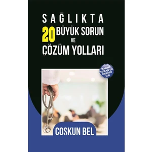 Sağlıkta 20 Büyük Sorun Ve Çözüm Yolları