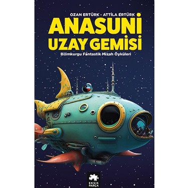 Anasuni Uzay Gemisi - Ozan Ertürk Kitabı ve Fiyatı - Hepsiburada