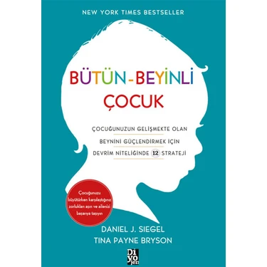 Bütün Beyinli Çocuk -  Daniel J. Siegel  - Tina Payne