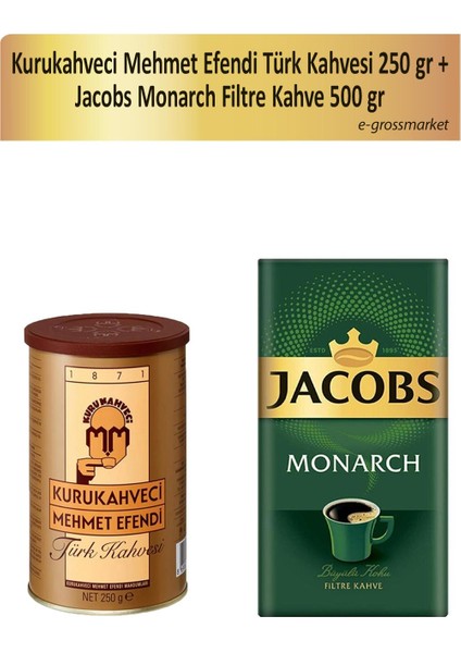 Türk Kahvesi 250 gr + Jacobs Monarch Filtre Kahve 500 gr