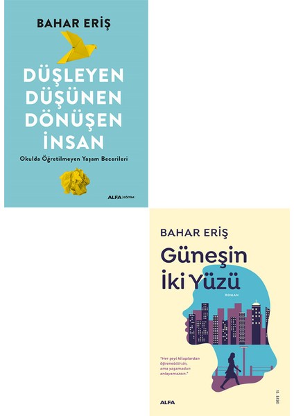 Düşleyen Düşünen Dönüşen İnsan - Güneşin İki Yüzü - Bahar Eriş