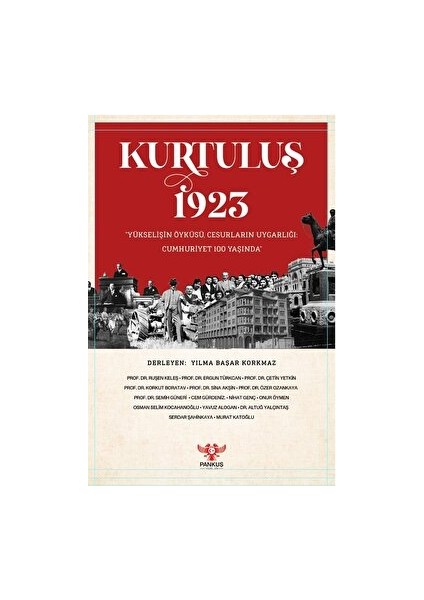 Kurtuluş 1923 – 'Yükselişin Öyküsü, Cesurların Uygarlığı: Cumhuriyet 100 Yaşında'