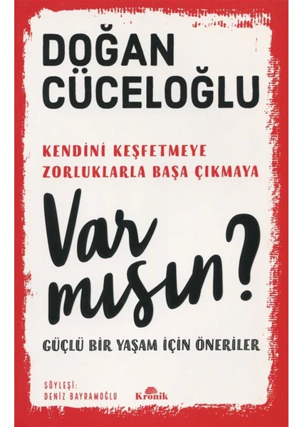 Var Mısın?: Güçlü Bir Yaşam İçin Öneriler - Doğan Cüceloğlu