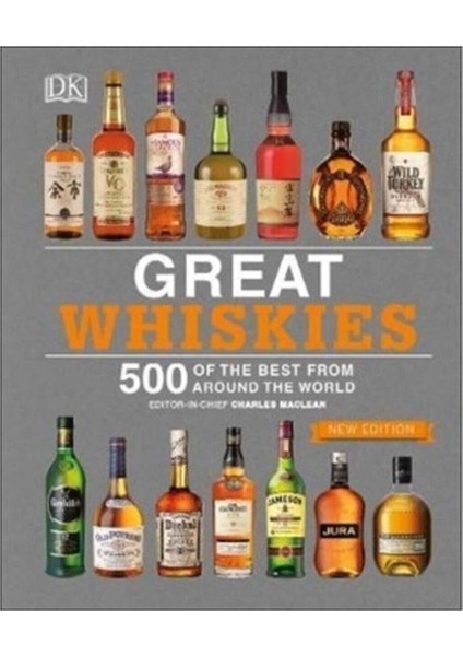 Great Whiskies : 500 of the Best from Around the World