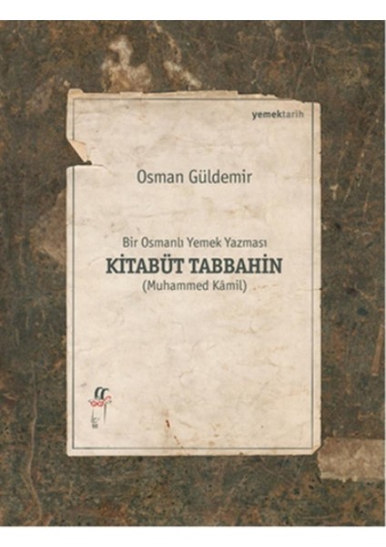Bir Osmanlı Yemek Yazması Kitabüt Tabbahin (2 Cilt)