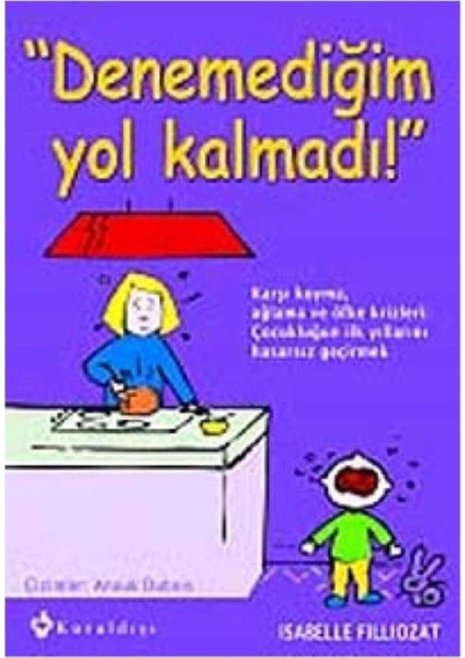 Denemediğim Yol Kalmadı!