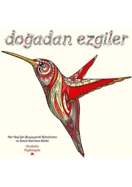 Doğadan Ezgiler & Her Yaş İçin Boyayarak Rahatlama ve Sanat Yaratma Kitabı