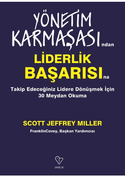 Yönetim Karmaşasından Liderlik Başarısına - Scott Jeffrey Miller