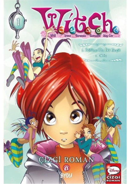 Disney Manga W.i.t.c.h 1.cilt I.bölüm: On Iki Geçit