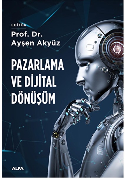 Pazarlama ve Dijital Dönüşüm / Ayşen Akyüz / / 9786254498596