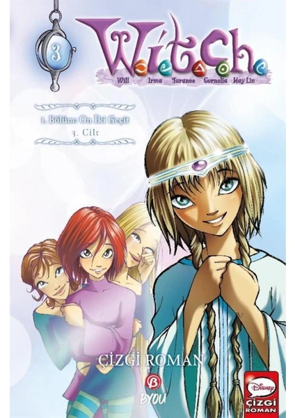 Disney Manga W.i.t.c.h 3.cilt I.bölüm: On Iki Geçit