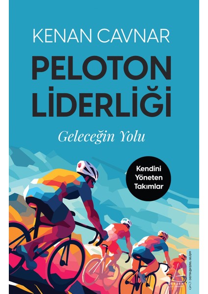 Peloton Liderliği - Geleceğin Yolu - Kenan Cavnar