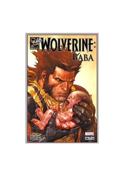 What If? Wolverine: Baba - Rob Williams