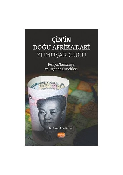 Çin’in Doğu Afrika’daki Yumuşak Gücü - Ensar Küçükaltan