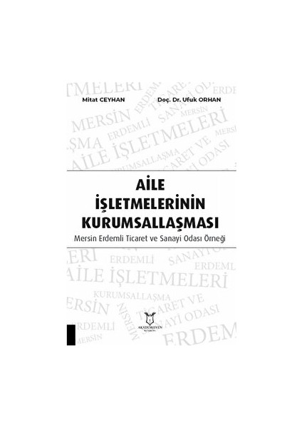 Aile İşletmelerinin Kurumsallaşması: Mersin Erdemli Ticaret ve Sanayi Odası Örneği