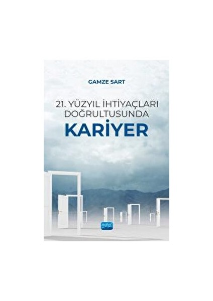 21. Yüzyıl İhtiyaçları Doğrultusunda Kariyer - Gamze Sart