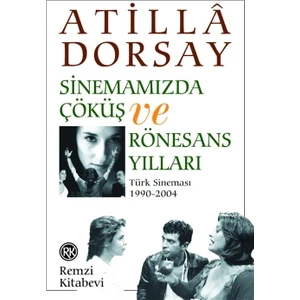 Sinemamızda Çöküş Ve Ronesans Yılları