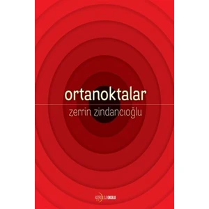 Orta Noktalar / Zerrin Zindancıoğlu