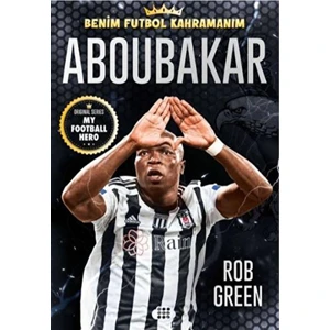 Aboubakar - Benim Futbol Kahramanım - Rob Green