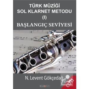 Türk Müziği Sol Klarnet Metodu 1 Başlangıç Seviyesi Levent Gökçedağ