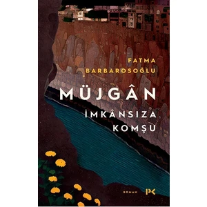 Müjgan: Imkansıza Komşu - Fatma Barbarosoğlu