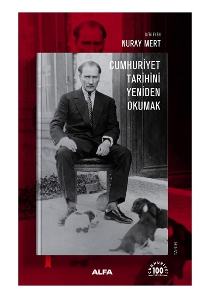 Cumhuriyet Tarihini Yeniden Okumak - Nuray Mert