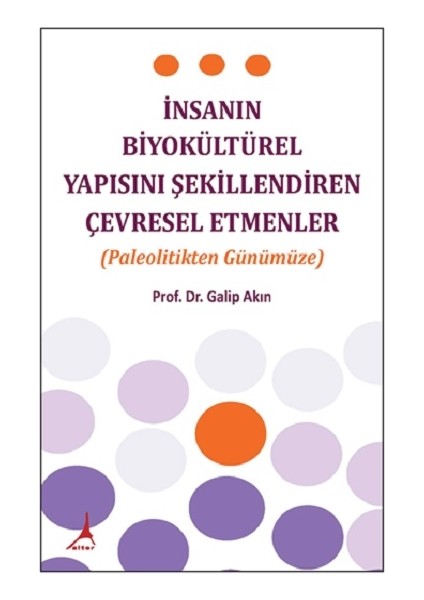 Insanın Biyokültürel Yapısını Şekillendiren Çevresel Etmenler