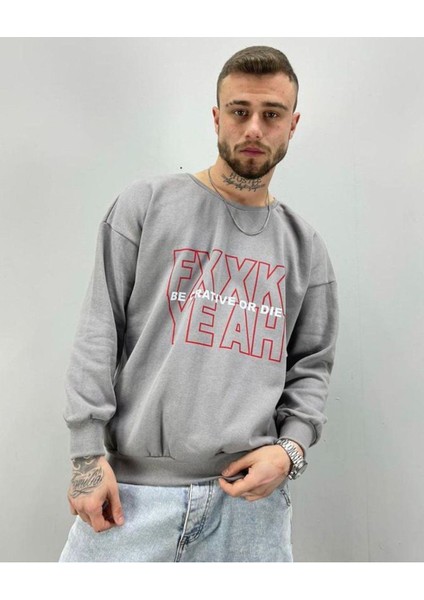 Erkek Gri Fxxk Yeah Baskılı Oversize Bisiklet Yaka Sweatshirt