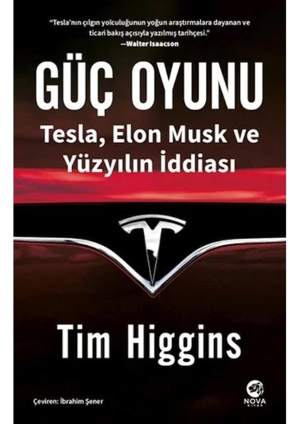 Güç Oyunu Tesla Elon Musk ve Yüzyılın Iddiası Tim Higgins