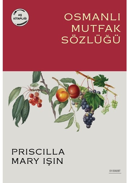 Osmanlı Mutfak Sözlüğü - Priscilla Mary Işın