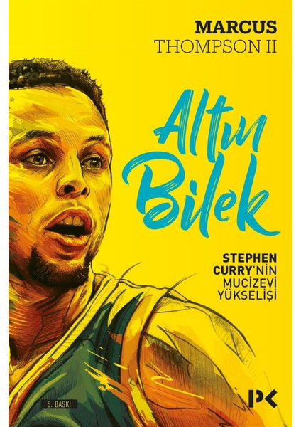 Altın Bilek: Stephen Curry'nin Mucizevi Yükselişi - Marcus Thompson