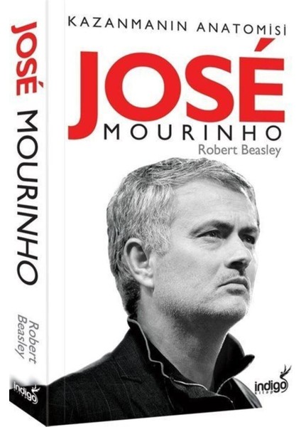 Jose Mourinho Kazanmanın Anatomisi