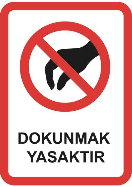 Dokunmak Yasaktır Uyarı Levhası 300 Gr Baskılı A4 Ebat Pvc Kaplı