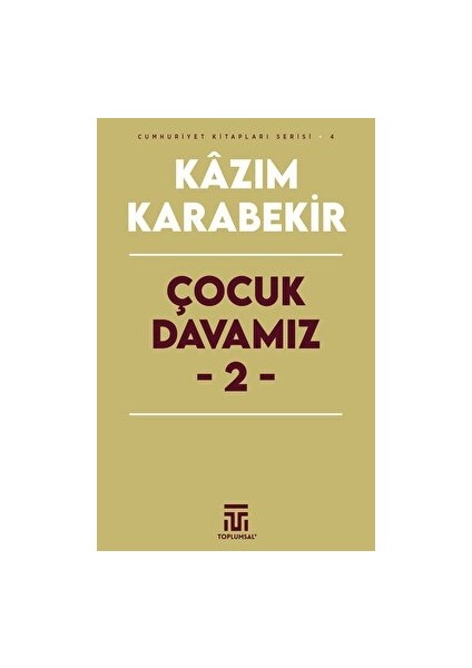 Çocuk Davamız - 2 - Kazım Karabekir