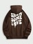 Kahverengi Show Some Love Baskılı Oversize Kapüşonlu Erkek Sweatshirt 1