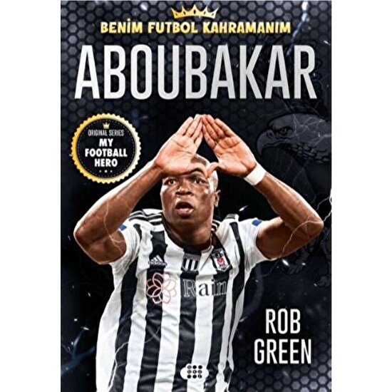 Aboubakar - Benim Futbol Kahramanım / Rob Green
