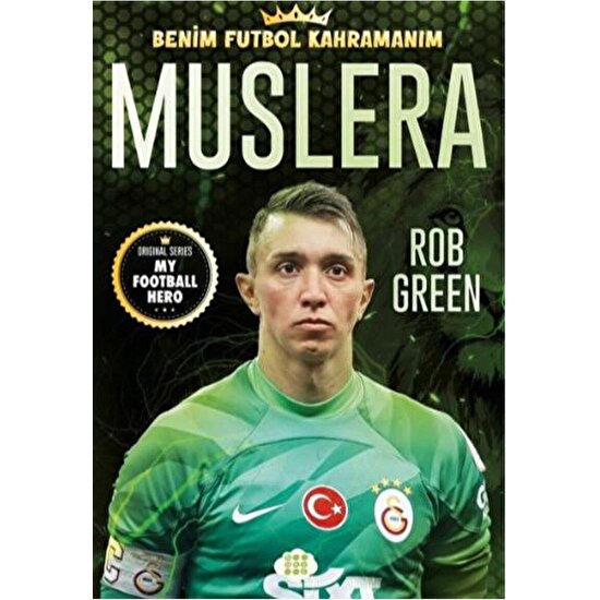 Muslera - Benim Futbol Kahramanım / Rob Green / Dokuz Yayınları / 9786256402638