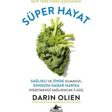 Süper Hayat: Sağlıklı ve Zinde Olmanızı Sonsuza Kadar Harika Hissetmenizi Sağlayacak 5 Güç