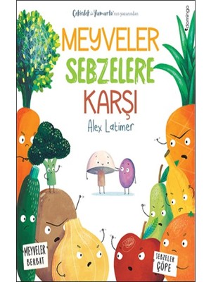 Domingo Yayınevi Meyveler Sebzelere Karşı Alex Latimer İngilizce