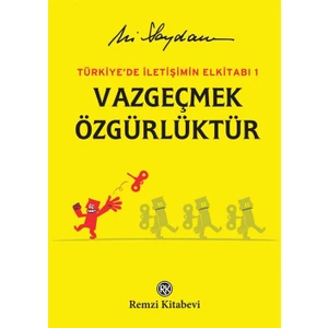 Vazgeçmek Özgürlüktür