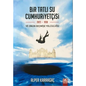 Bir Tatlı Su Cumhuriyetçisi - Alper Karaağaç