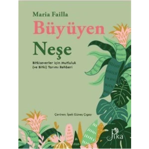 Büyüyen Neşe Bitkiseverler Için Mutluluk (ve Bitki) Tarımı Rehberi
