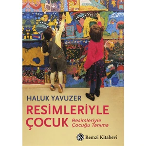 Resimleriyle Çocuk - Haluk Yavuzer