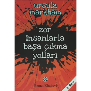 Zor İnsanlarla Başa Çıkma Yolları-Ursula Markham