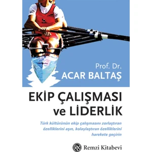 Ekip Çalışması Ve Liderlik - Acar Baltaş